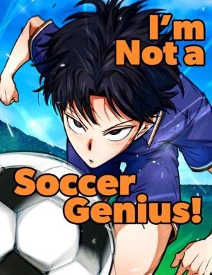 I’m Being Misunderstood as a Soccer Genius